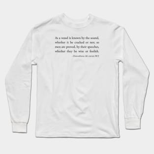 As a vessel is known by the sound, whether it be cracked or not Long Sleeve T-Shirt